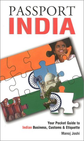 Passport India: Your Pocket Guide to Indian Business, Customs & Etiquette (Passport to the World)