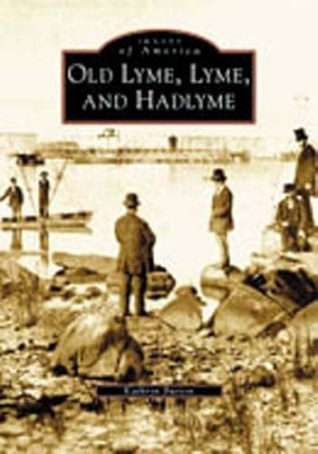 Old Lyme, Lyme, and Hadlyme (CT) (Images of America)
