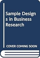 Sample Designs in Business Research (Wiley Publication in Applied Statistics) 0471207241 Book Cover