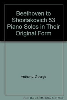 Paperback Beethoven to Shostakovich 53 Piano Solos in Their Original Form Book