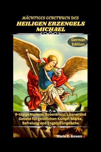Bild: M�CHTIGES GEBETBUCH DES HEILIGEN ERZENGELS MICHAEL: 9-t�gige Novene, Rosenkranz, Litanei und Gebete f�r geistlichen Kampf, St�rke, Befreiung und Engels F�rsprache f�r 22,46 EUR bei amazon.de