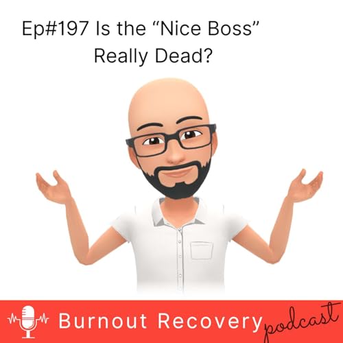 『Ep#197 Is the “Nice Boss” Really Dead?』のカバーアート
