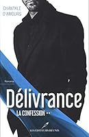 La confession (Délivrance t. 2) 2895859531 Book Cover