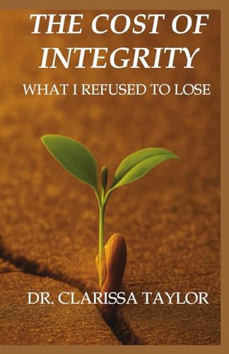 The Cost of Integrity: What I Refused to Lose