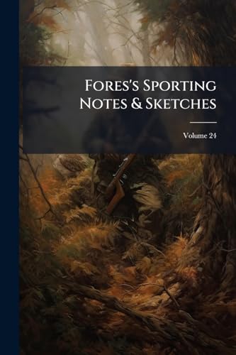 Fores's Sporting Notes & Sketches; Volume 24