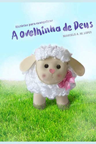 A OVELHINHA DE DEUS (Portuguese Edition)