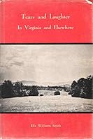 TEARS AND LAUGHTER IN VIRGINIA AND ELSEWHERE B001M1HB9E Book Cover