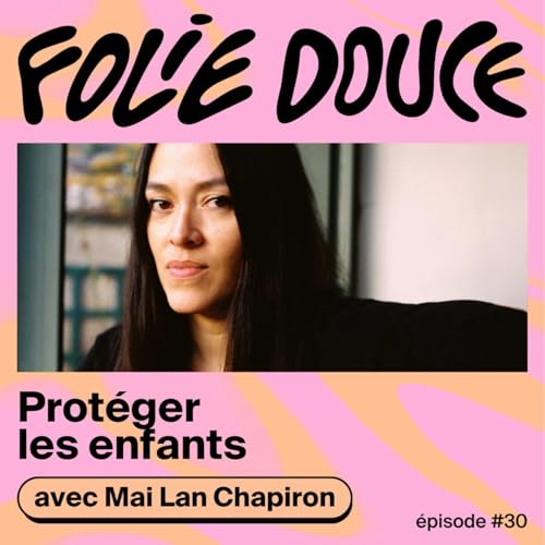 Page de couverture de Mai Lan Chapiron, prot&eacute;ger les enfants