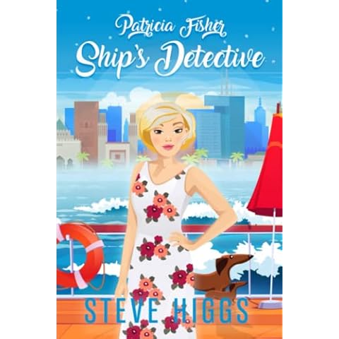 Patricia Fisher: Ship's Detective: Patricia Fisher: Ship's Detective - A Cozy Mystery Adventure Cover