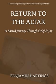 Paperback Return to the Altar: A Sacred Journey through Grief and Joy Book