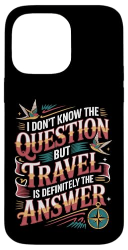 Don't Know The Question But Travel Is The Answer - �X�}�z�P�[�X iPhone 14 Pro Max �p