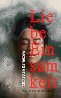 Liebe Einsamkeit: F?nf Liebesgeschichten 1674225725 Book Cover