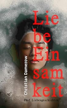 Paperback Liebe Einsamkeit: Fünf Liebesgeschichten (German Edition) [German] Book