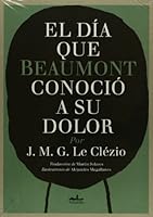 Le jour òu Beaumont fit connaissance avec sa douleur. 2715213700 Book Cover