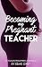 Becoming my Pregnant Teacher: an erotic TG, WG, and pregnancy tale