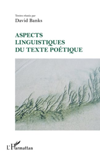 Télécharger Aspects Linguistiques (Poetique) du Texte Poetique Francais PDF
