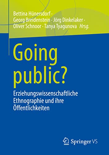Going public?: Erziehungswissenschaftliche Ethnographie und ihre Öffentlichkeiten (German Edition)