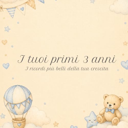 I tuoi primi 3 anni (Italian Edition)