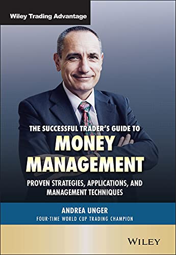 The Successful Trader's Guide to Money Management: Proven Strategies, Applications, and Management Techniques (Wiley Trading) (English Edition