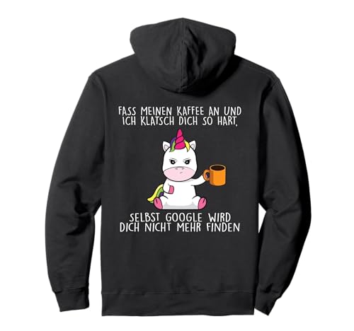 fass meinen kaffee an und ich klatsch dich so hart Pullover Hoodie