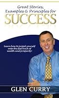 Great Stories, Examples & Principles for Success 1604610425 Book Cover