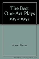 The Best One-Act Plays 1952-1953 B001KRW3S4 Book Cover