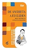 anchieta salutaris  De Anchieta a Euclides. Breve História da Literatura Brasileira