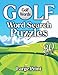 Golf Word Search Puzzles: Golfing Word Search Puzzle Book | 80 Puzzles For Golf Fans Around The World | An Incredible Word Search Puzzle Book For Fans ... Something Interesting | Gift For Golfer