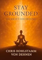 Stay Grounded: Die Kraft der Erdung 3695194464 Book Cover