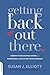 Getting Back Out There: Secrets to Successful Dating and Finding Real Love after the Big Breakup