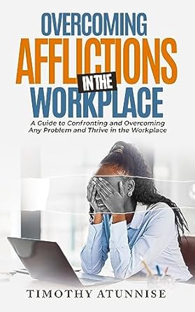 Amazon: Overcoming Afflictions in the Workplace: A Guide to