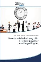 Hvordan Deltakelse Og Tillit Til Ledere Pavirker Endringsvillighet 3639668448 Book Cover
