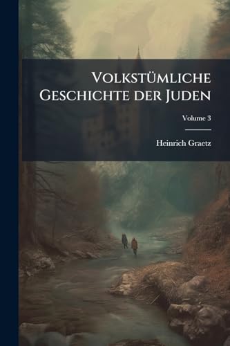 Volkstümliche Geschichte der Juden; Volume 3 (German Edition)
