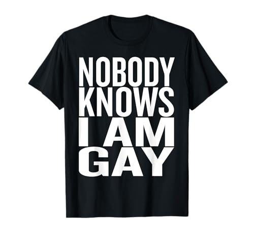 Nobody Knows I am Gay LGBT Right Pride March T-Shirt