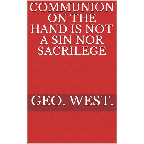 Communion on the Hand is not a Sin nor Sacrilege by Geo. West. episode artwork
