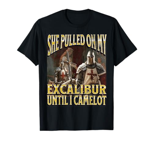 Pulled On My Excalibur Funny Offensive Knight Meme Bootleg T-Shirt