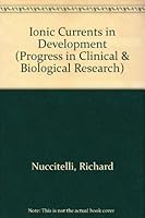 Ionic Currents in Development (Progress in Clinical & Biological Research) 084515060X Book Cover