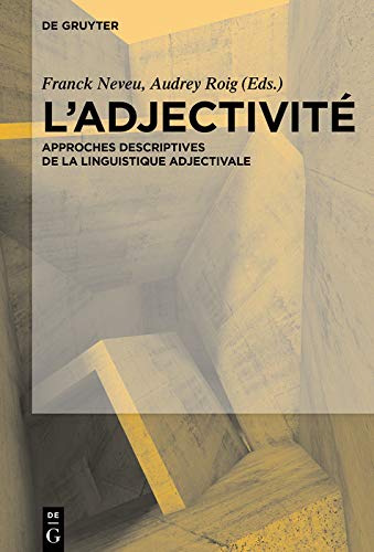 L’Adjectivité: Approches descriptives de la linguistique adjectivale (French Edition)