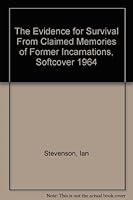 The Evidence for Survival From Claimed Memories of Former Incarnations, Softcover 1964 B00DKDYOOW Book Cover