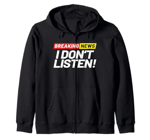 Aktuelle Nachrichten Es ist mir egal Ich hörre keine Musik Zip Hoodie