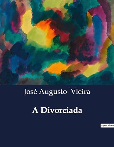 A Divorciada: Um Olhar sobre o Amor e as Convenções Sociais (Portuguese Edition)