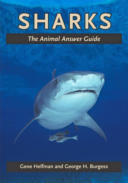 Sharks: The Animal Answer Guide (The Animal Answer Guides: Q&A for the Curious Naturalist)