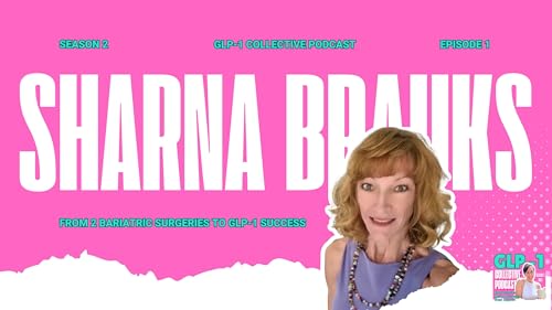 Sharna Braucks: From 2 Bariatric Surgeries to GLP-1 Success Podcast Por arte de portada