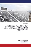 Metal Oxide Thin Films for Solar Energy and Industrial Applications