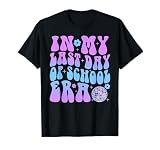 in My Last Day of School Era Shirt Teacher Kids Graduation T-Shirt