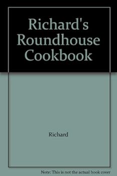 Unknown Binding Richard's Roundhouse Cookbook Book