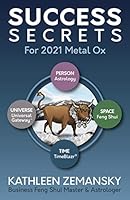 Success Secrets For 2021 Metal Ox - By Kathleen Zemansky, Business Feng Shui Master & Astrologer 195288425X Book Cover