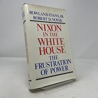 Nixon in the White House: The Frustration of Power 0394462734 Book Cover