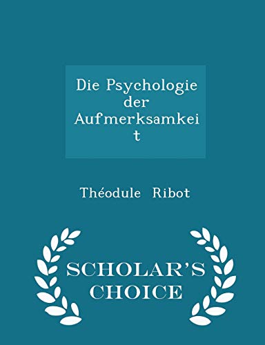 Die Psychologie Der Aufmerksamkeit - Scholar's ... 1297288238 Book Cover