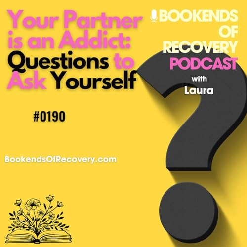Questions to Ask Yourself After Discovering Your Partner's An Addict...Do I Leave or Stay is Just the Beginning